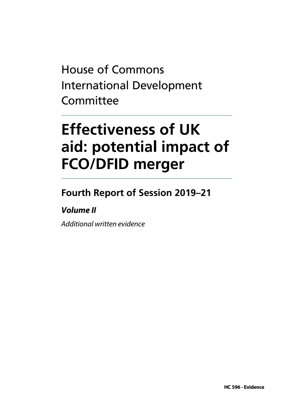 International Development Committee 4th Report. Effectiveness of UK aid: potential impact of FCO/DFID merger Volume 2. Additional written evidence