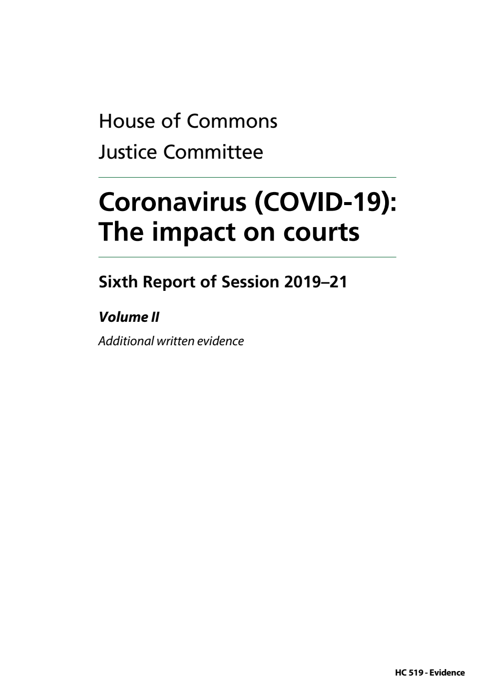 Justice Committee 6th Report. Coronavirus (COVID-19): The impact on courts Volume 2. Additional written evidence