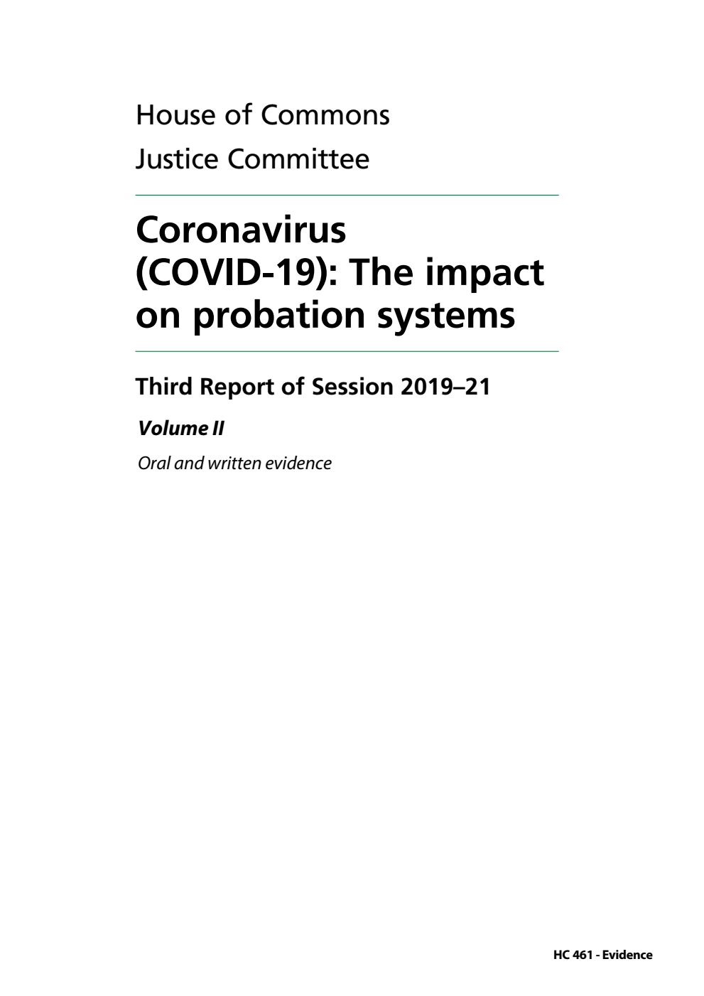 Justice Committee 3rd Report. Coronavirus (COVID-19): The impact on probation systems Volume 2. Oral and written evidence