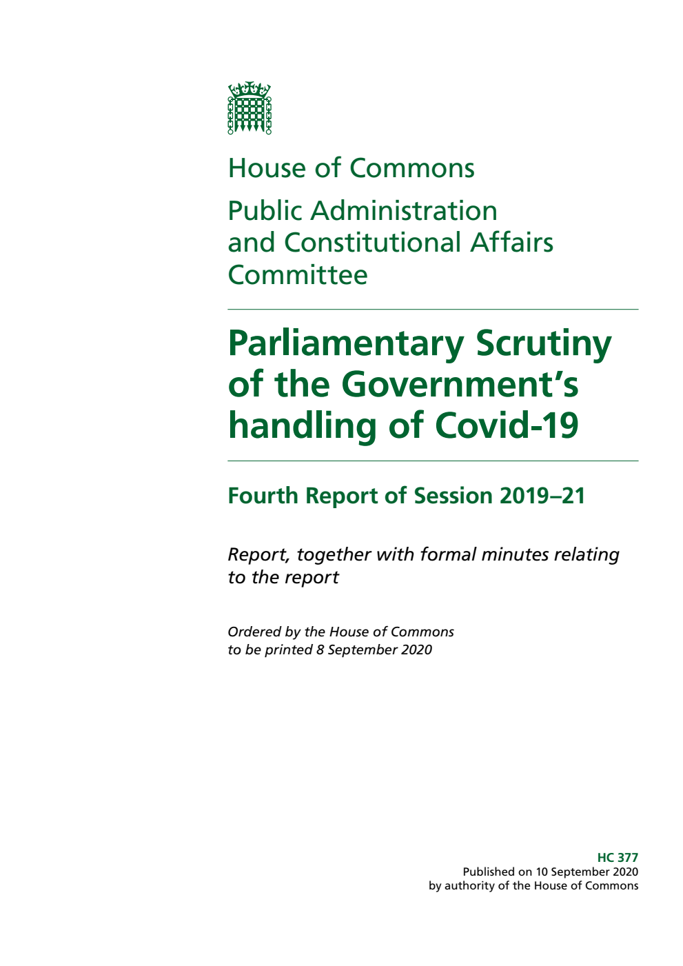 Public Administration and Constitutional Affairs Committee 4th Report. Parliamentary Scrutiny of the Government’s handling of Covid-19 Volume 1. Report