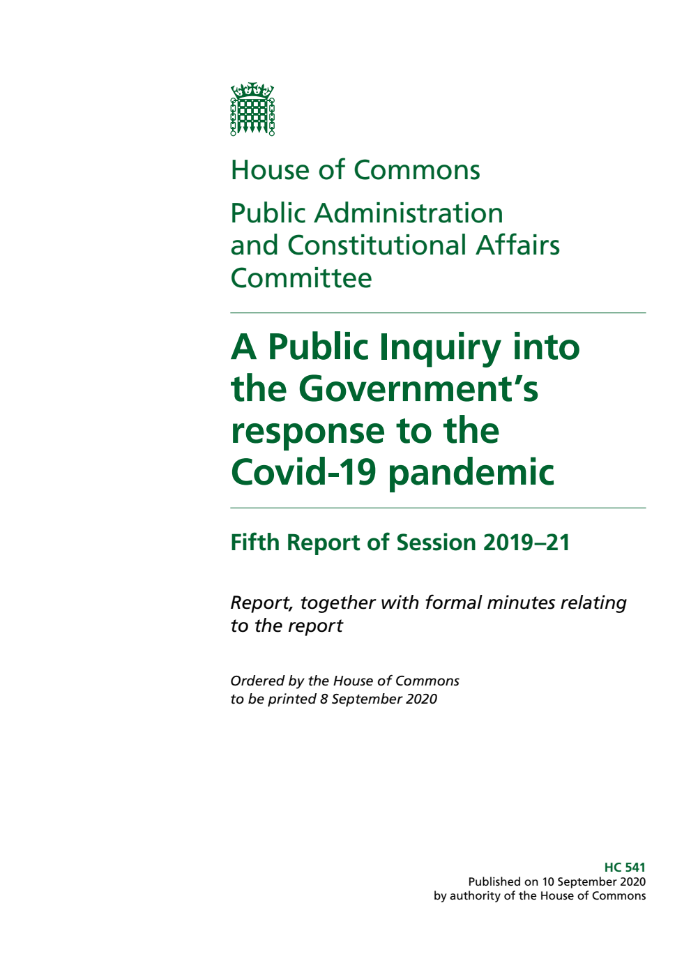 Public Administration and Constitutional Affairs Committee 5th Report. A Public Inquiry into the Government’s response to the Covid-19 pandemic Volume 1. Report