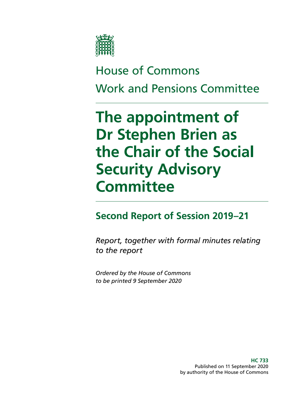 Work and Pensions Committee 2nd Report. The appointment of Dr Stephen Brien as the Chair of the Social Security Advisory Committee Volume 1. Report