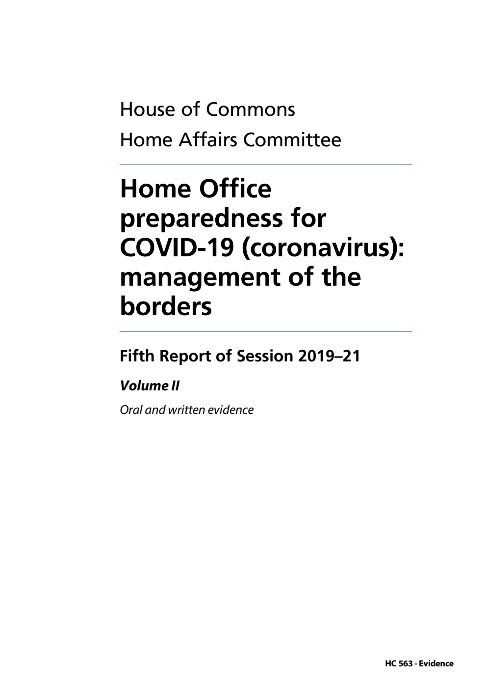 Home Affairs Committee 5th Report. Home Office preparedness for COVID-19 (coronavirus): management of the borders Volume 2. Oral and written evidence