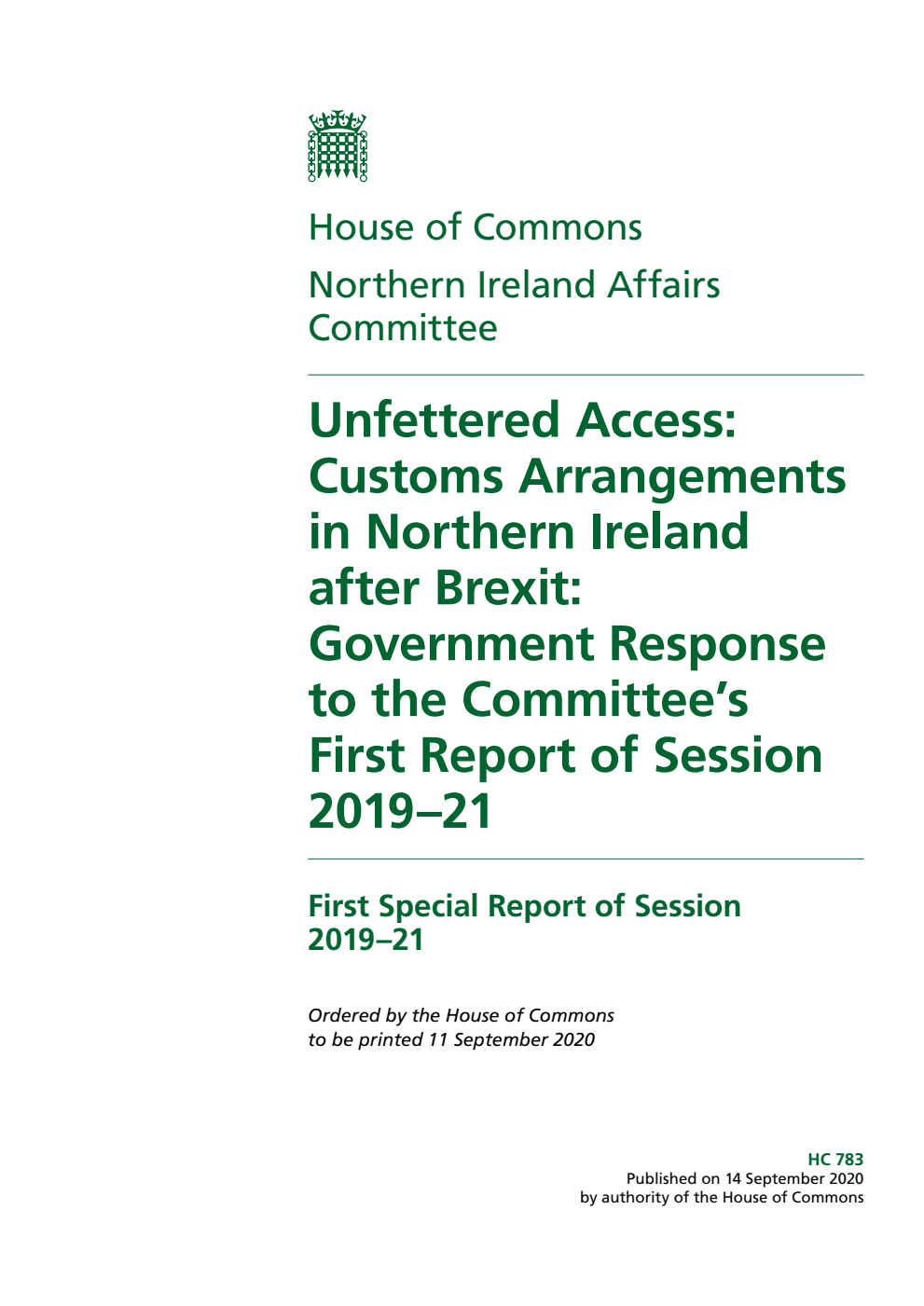 Northern Ireland Affairs Committee 1st Special Report. Unfettered Access: Customs Arrangements in Northern Ireland after Brexit: Government Response to the Committee’s First Report of Session 2019–21