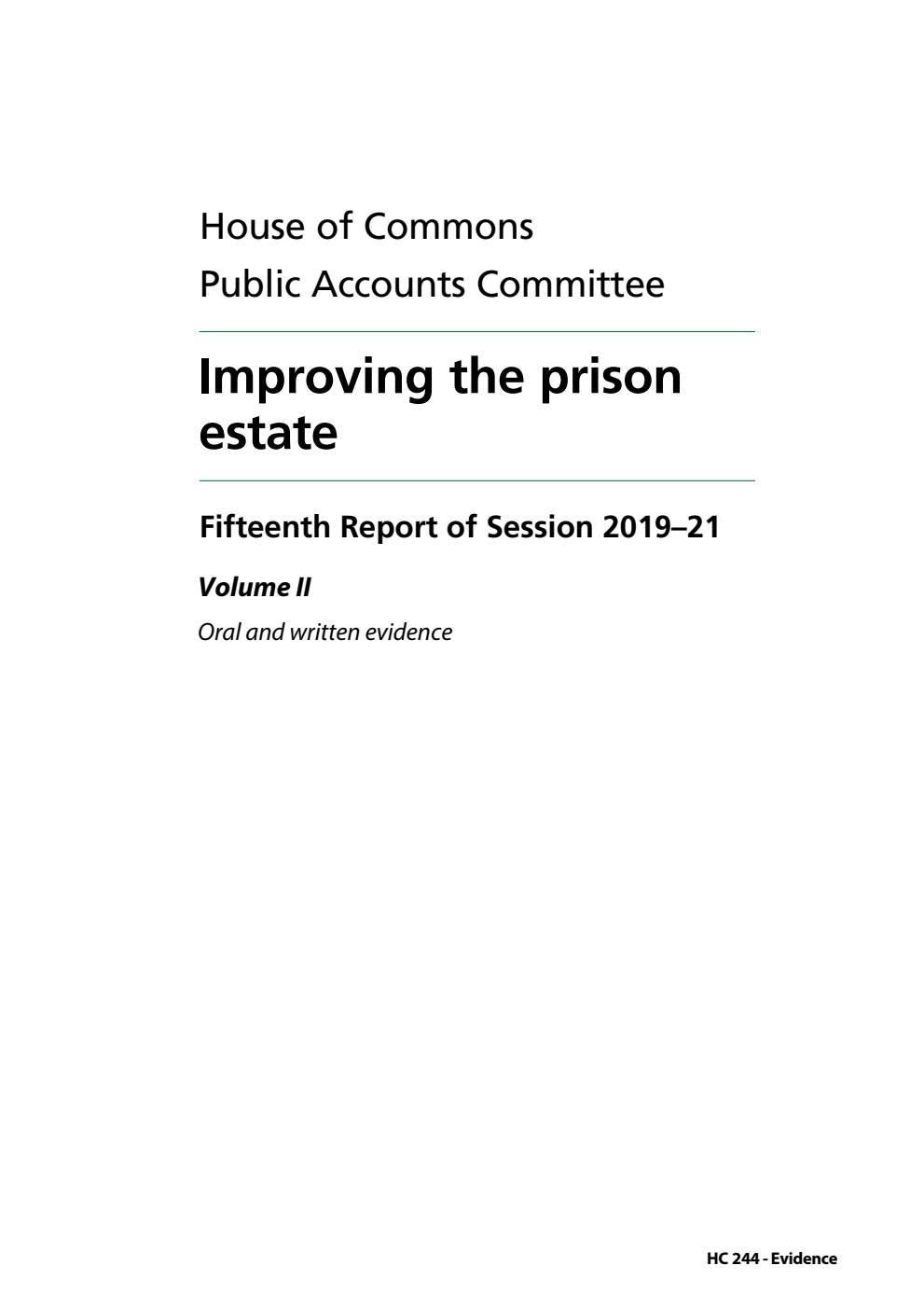 Public Accounts Committee 15th Report. Improving the prison estate Volume 2. Oral and written evidence