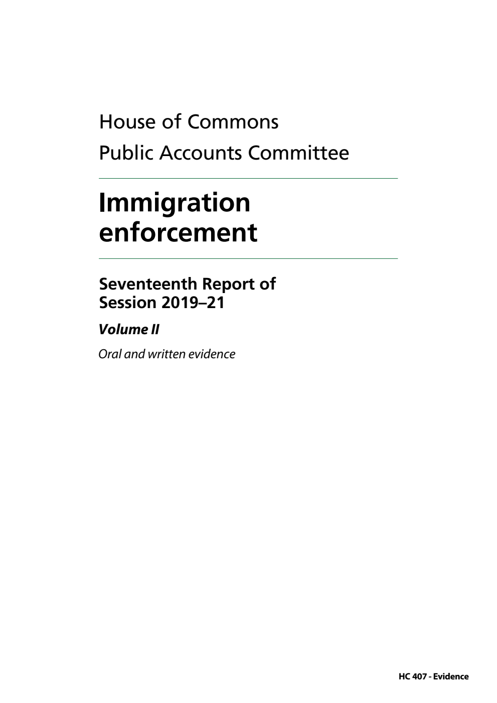 Public Accounts Committee 17th Report. Immigration enforcement Volume 2. Oral and written evidence