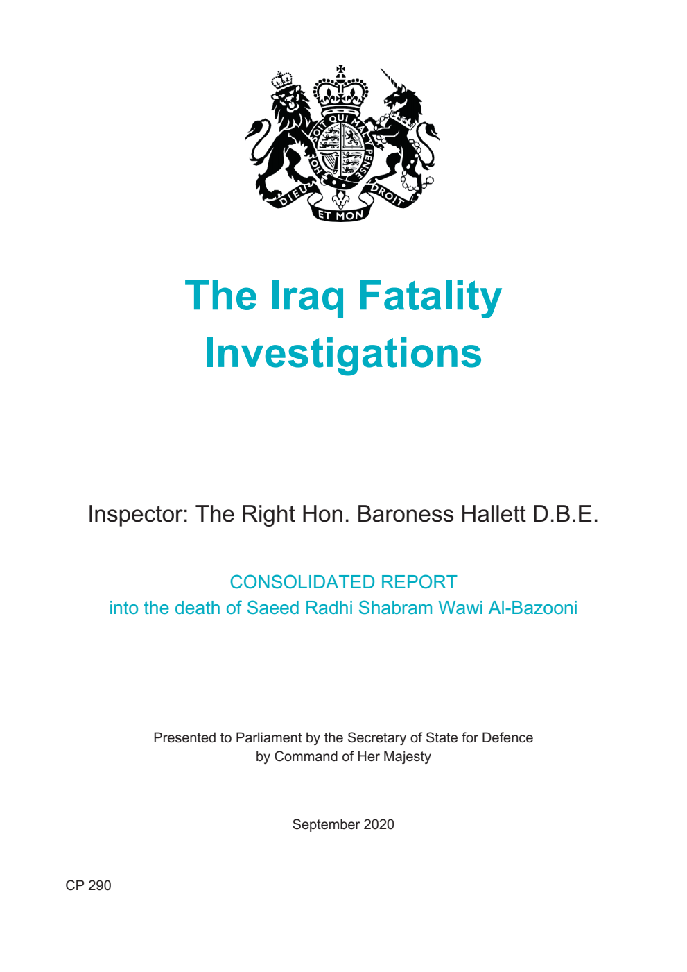 The Iraq Fatality Investigations. Inspector: The Right Hon. Baroness Hallett D.B.E. Consolidated Report into the Death of Saeed Radhi Shabram Wawi Al-Bazooni