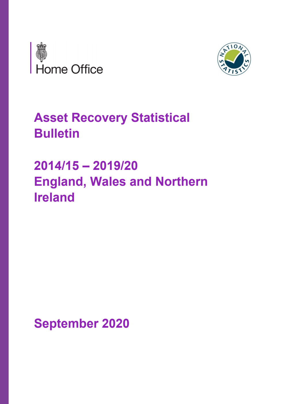 Home Office Statistical Bulletin 23/20 Asset Recovery Statistical Bulletin 2014/15 – 2019/20 England, Wales and Northern Ireland