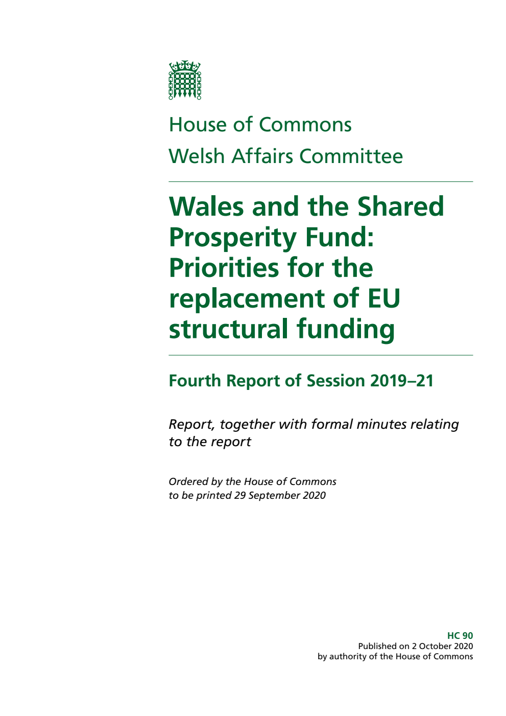Welsh Affairs Committee 4th Report. Wales and the Shared Prosperity Fund: Priorities for the replacement of EU structural funding Volume 1. Report