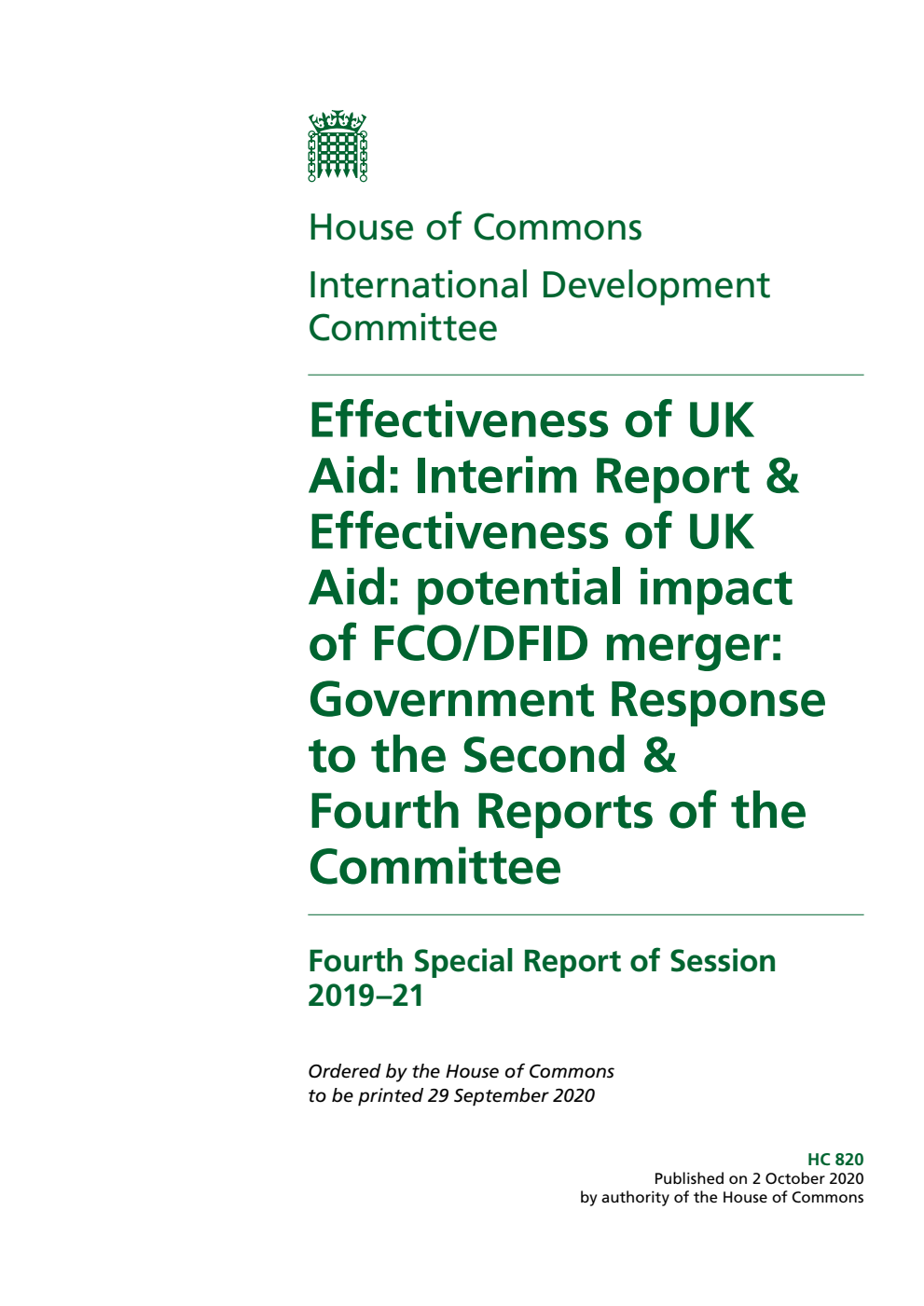International Development Committee 4th Special Report. Effectiveness of UK Aid: Interim Report & Effectiveness of UK Aid: potential impact of FCO/DFID merger: Government Response to the Second & Fourth Reports of the Committee