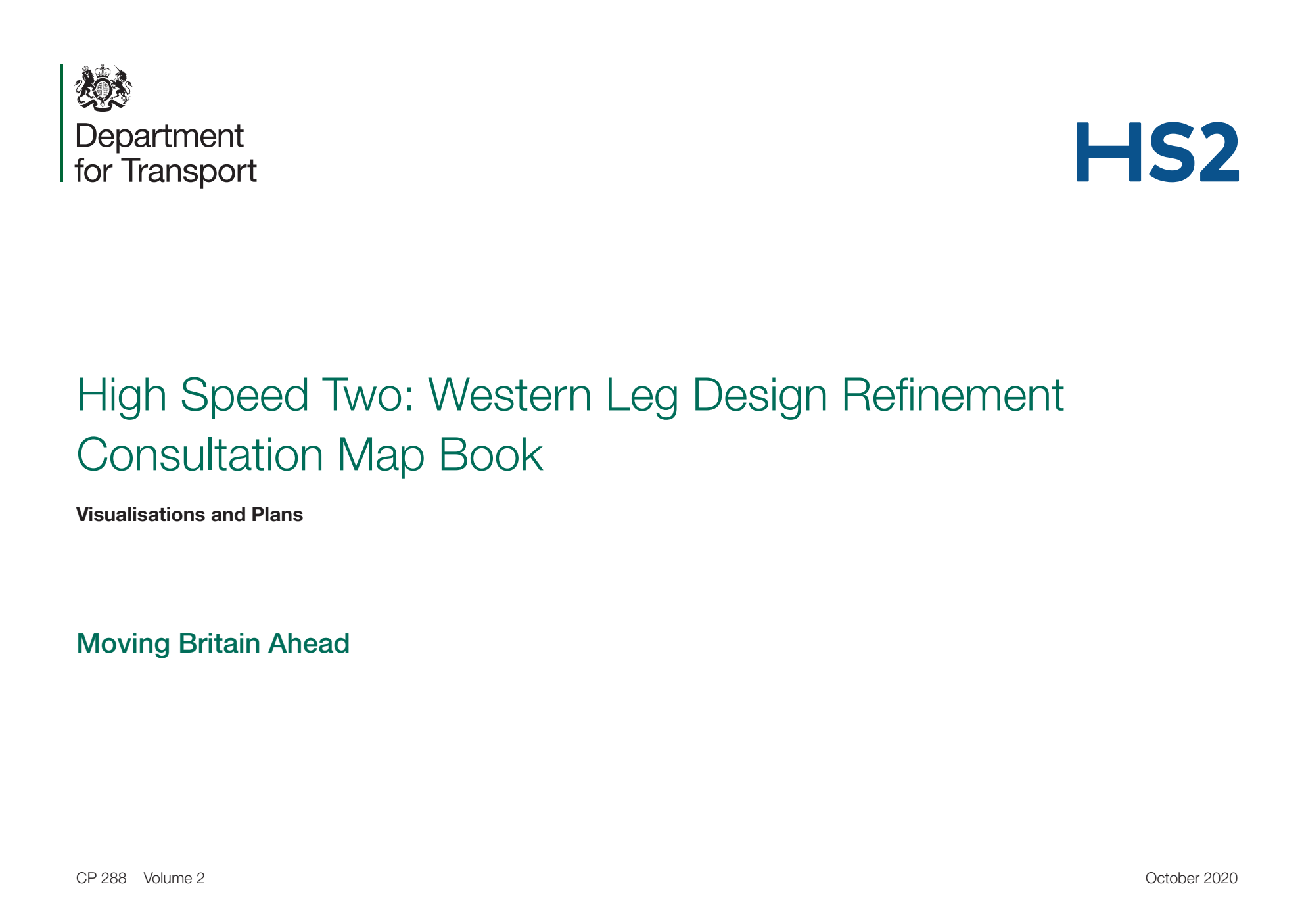 High Speed Two: Western Leg Design Refinement Consultation Map Book. Visualisations and Plans. Moving Britain Ahead