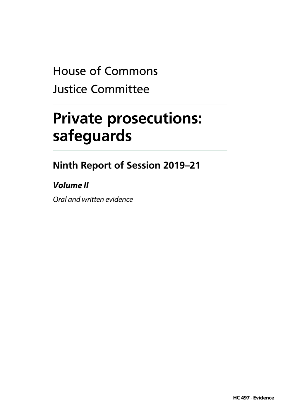 Justice Committee 9th Report. Private prosecutions: safeguards Volume 2. Oral and written evidence