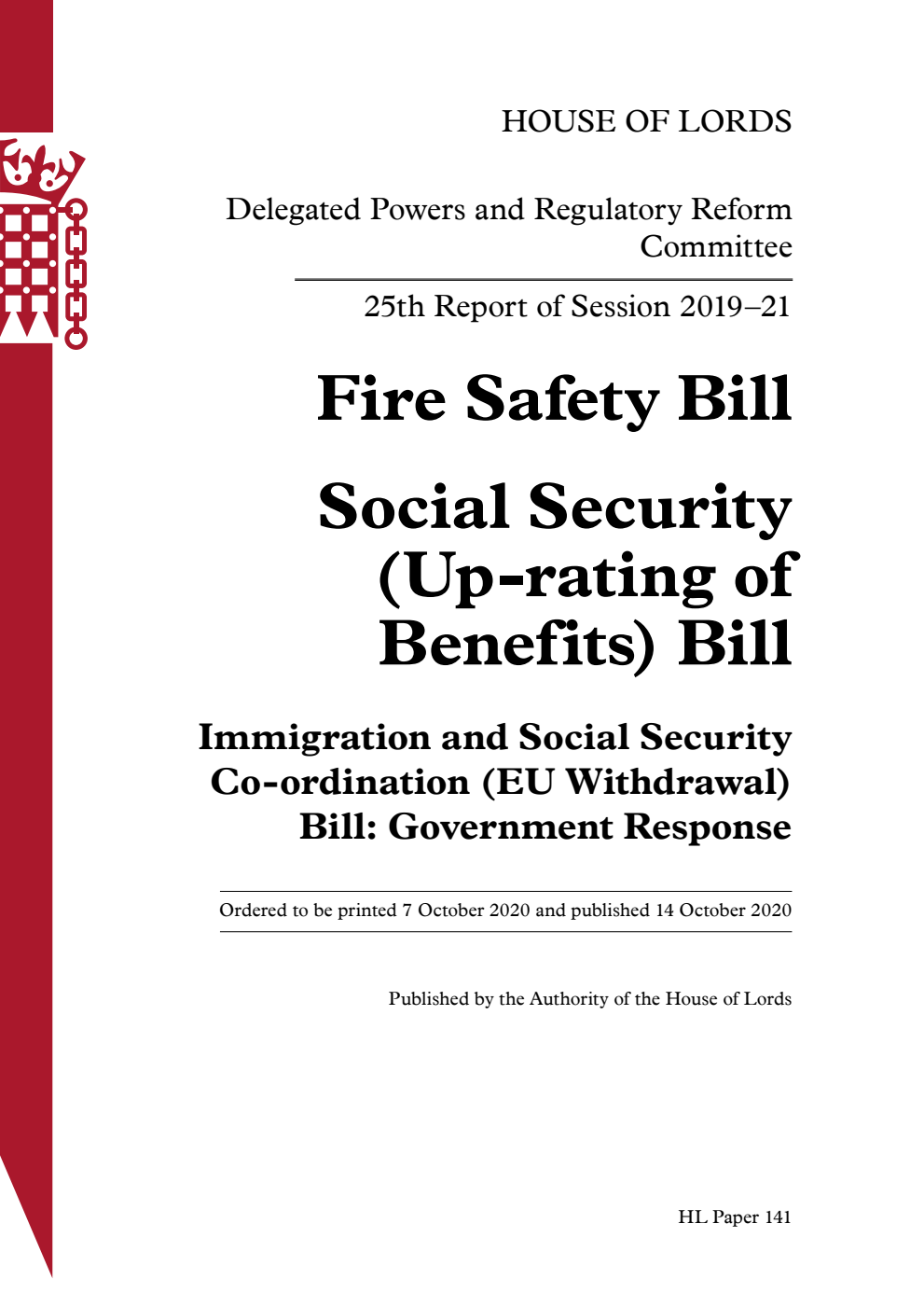 Delegated Powers and Regulatory Reform Committee 25th Report. Fire Safety Bill. Social Security (Up‑rating of Benefits) Bill. Immigration and Social Security Co-ordination (EU Withdrawal) Bill: Government Response
