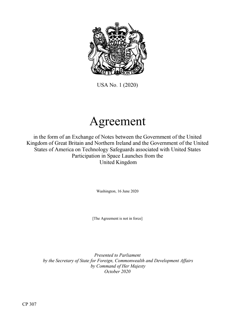 USA No. 1 (2020) Agreement in the form of an Exchange of Notes between the Government of the United Kingdom of Great Britain and Northern Ireland and the Government of the United States of America on Technology Safeguards associated with United States Participation in Space Launches from the United Kingdom. Washington, 16 June 2020