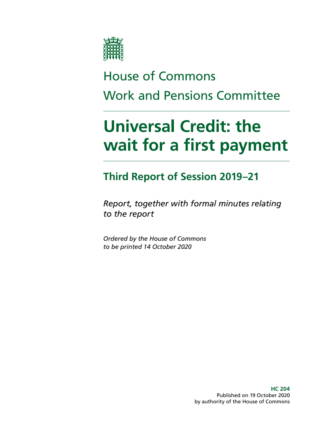 Work and Pensions Committee 3rd Report. Universal Credit: the wait for a first payment Volume 1. Report