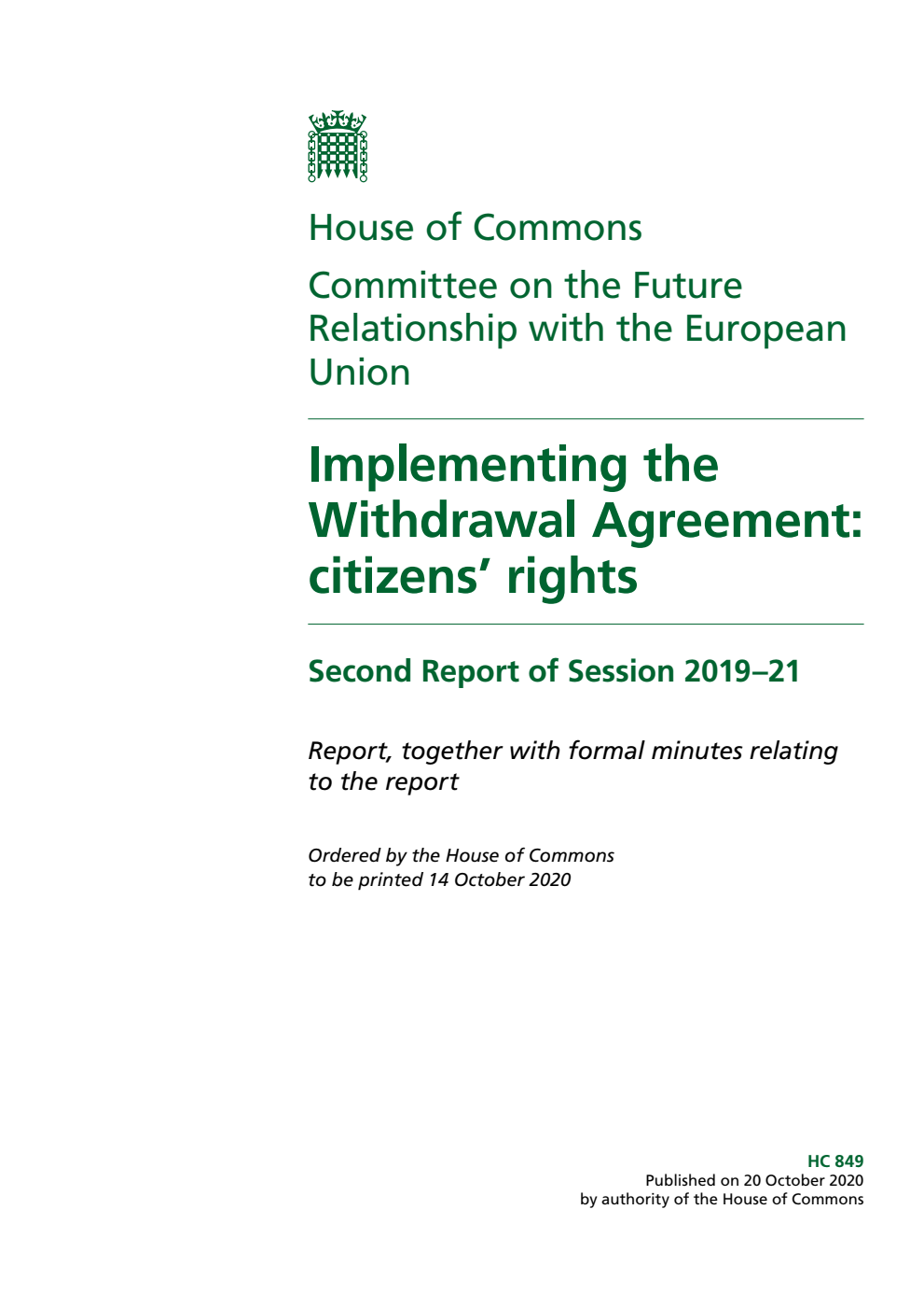 Future Relationship with the European Union Committee 2nd Report. Implementing the Withdrawal Agreement: citizens’ rights Volume 1. Report
