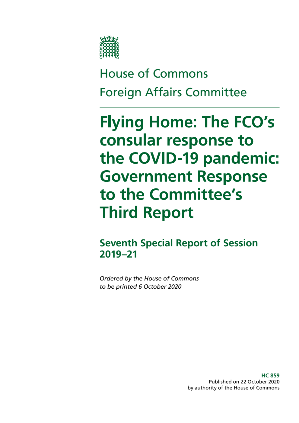 Foreign Affairs Committee 7th Special Report. Flying Home: The FCO’s consular response to the COVID-19 pandemic: Government Response to the Committee’s Third Report