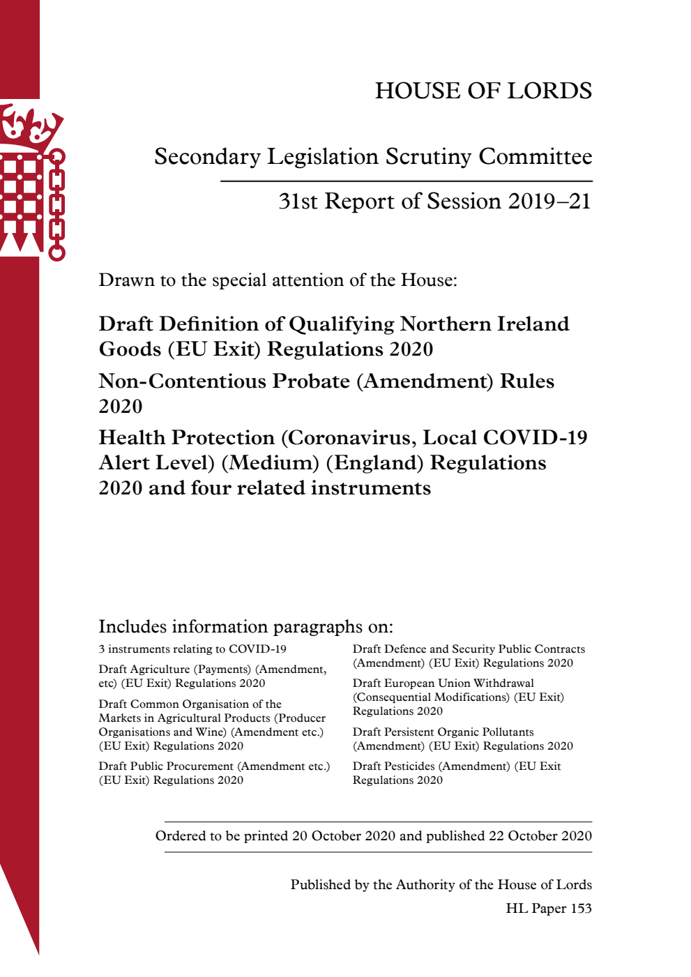 Secondary Legislation Scrutiny Committee 31st Report. Drawn to the special attention of the House: Draft Definition of Qualifying Northern Ireland Goods (EU Exit) Regulations 2020. Non-Contentious Probate (Amendment) Rules 2020. Health Protection (Coronavirus, Local COVID-19 Alert Level) (Medium) (England) Regulations 2020 and four related instruments
