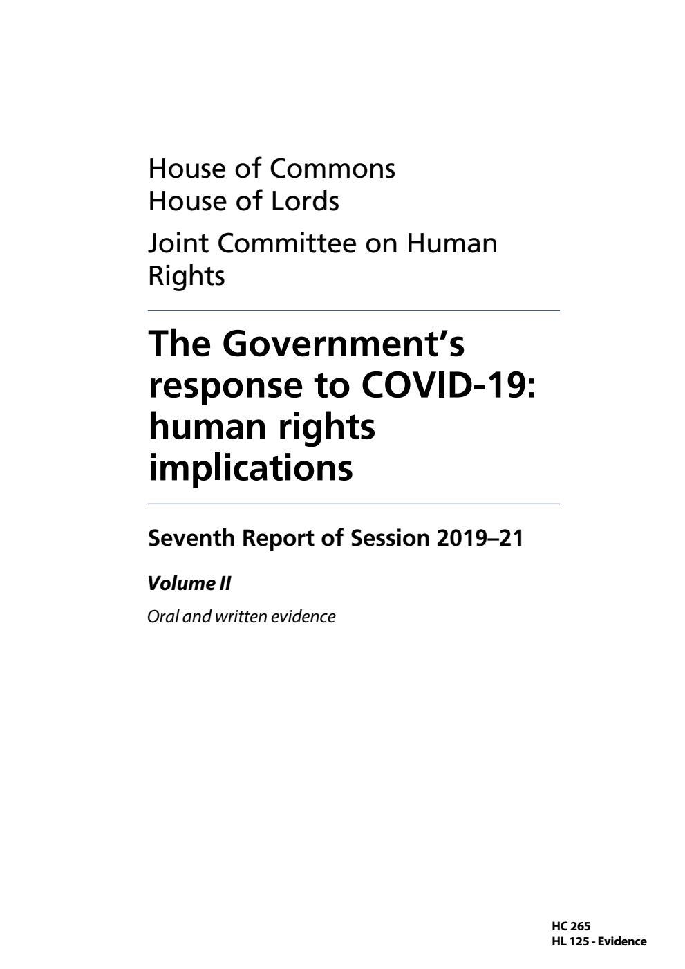 Human Rights Joint Committee 7th Report. The Government’s response to COVID-19: human rights implications Volume 2. Oral and written evidence