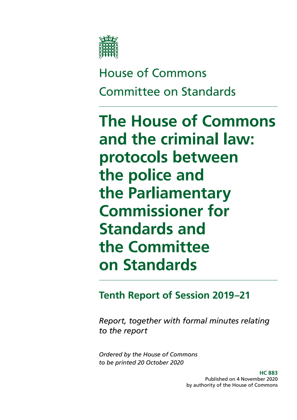 Standards Committee 10th Report. The House of Commons and the criminal law: protocols between the police and the Parliamentary Commissioner for Standards and the Committee on Standards