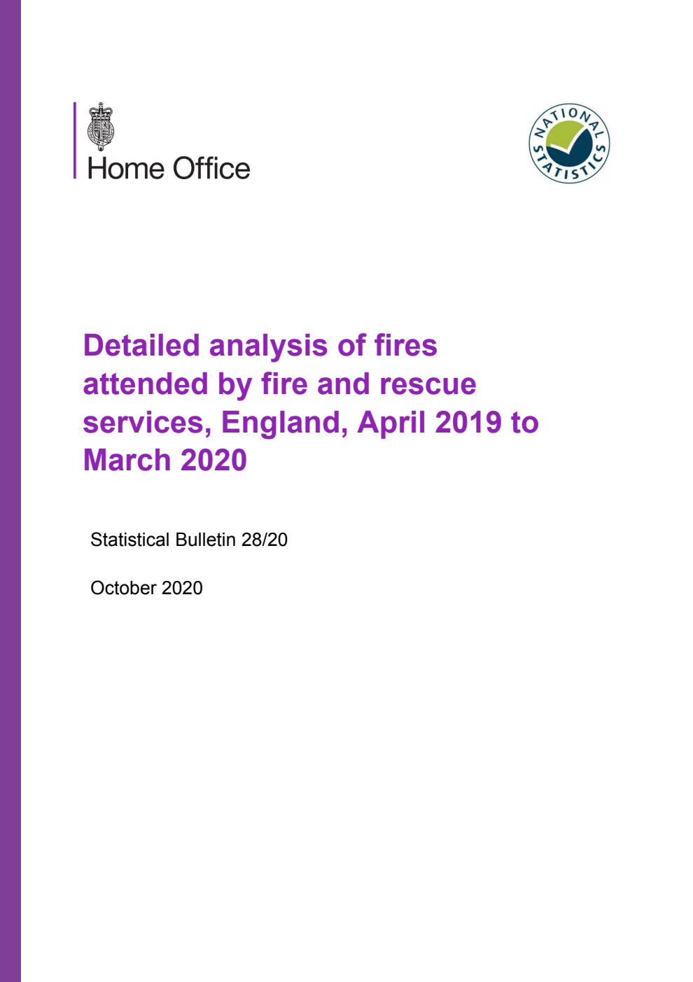 Home Office Statistical Bulletin 28/20 Detailed analysis of fires attended by fire and rescue services, England, April 2019 to March 2020