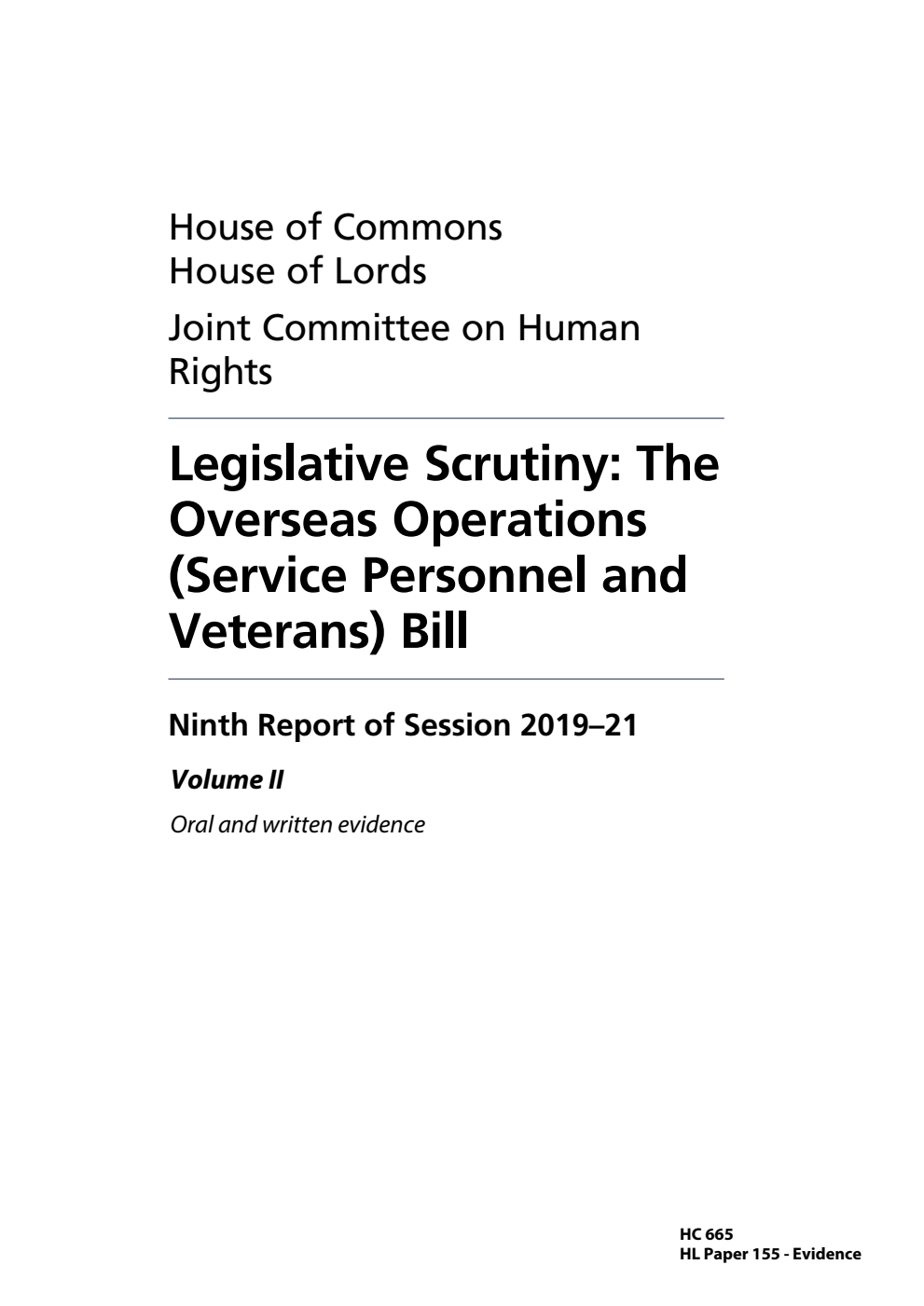 Human Rights Joint Committee 9th Report. Legislative Scrutiny: The Overseas Operations (Service Personnel and Veterans) Bill Volume 2. Oral and Written Evidence