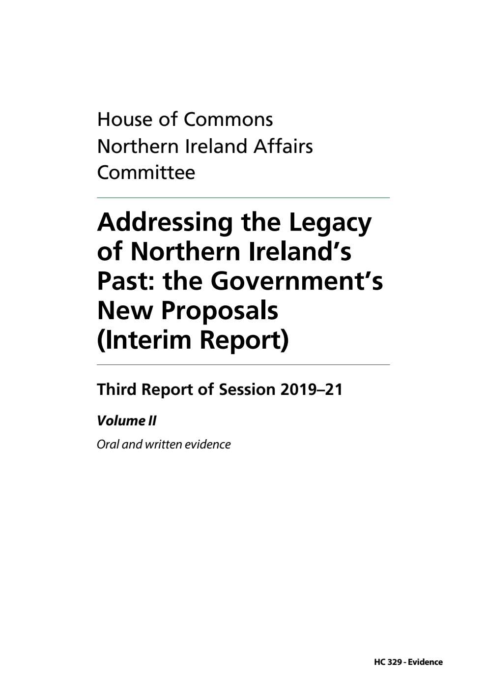 Northern Ireland Affairs Committee 3rd Report. Addressing the Legacy of Northern Ireland’s Past: the Government’s New Proposals (Interim Report) Volume 2. Oral and written evidence