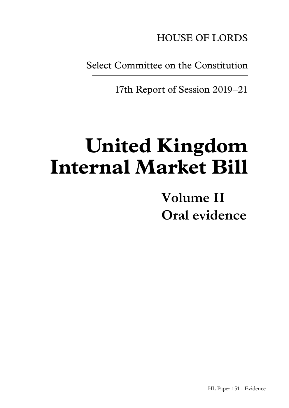 Constitution Committee 17th Report. United Kingdom Internal Market Bill Volume 2. Oral evidence