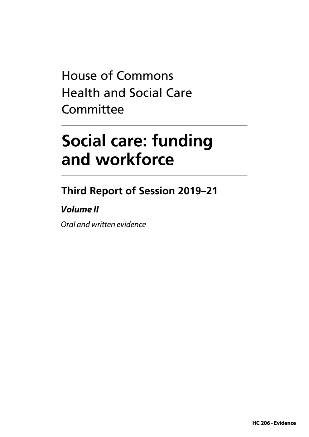 Health and Social Care Committee 3rd Report. Social care: funding and workforce Volume 2. Oral and written evidence
