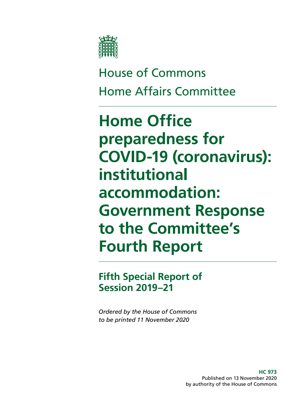 Home Affairs Committee 5th Special Report. Home Office preparedness for COVID-19 (coronavirus): institutional accommodation: Government Response to the Committee’s Fourth Report
