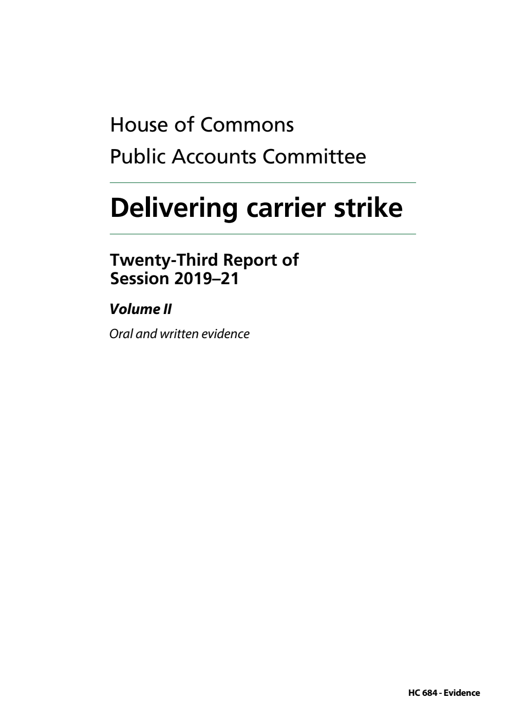 Public Accounts Committee 23rd Report. Delivering carrier strike Volume 2. Oral and written evidence