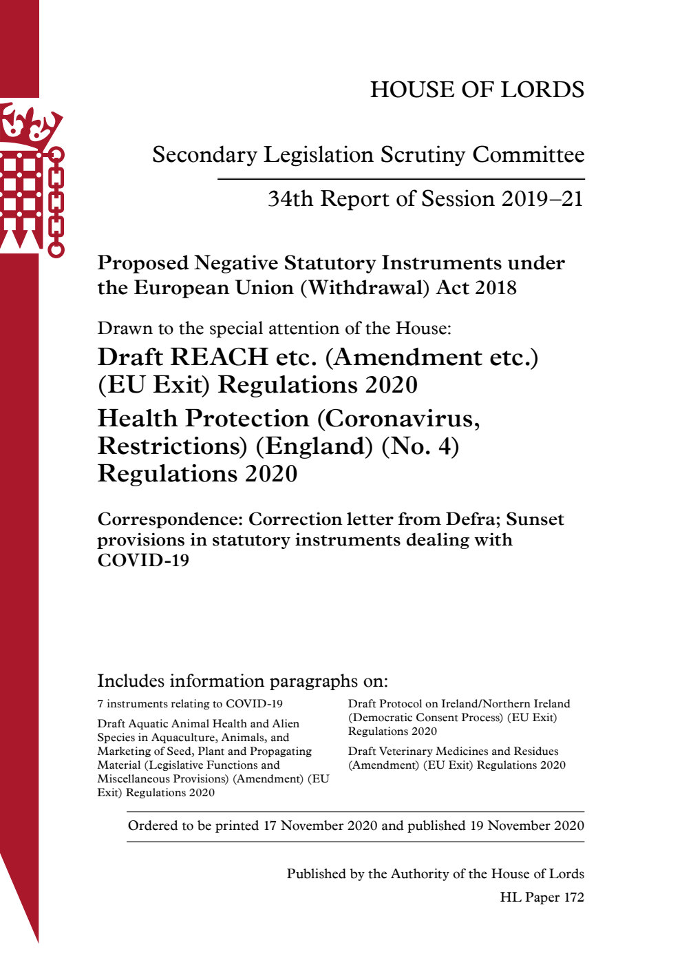 Secondary Legislation Scrutiny Committee 34th Report. Proposed Negative Statutory Instruments under the European Union (Withdrawal) Act 2018. Drawn to the special attention of the House: Draft REACH etc. (Amendment etc.) (EU Exit) Regulations 2020. Health Protection (Coronavirus, Restrictions) (England) (No. 4) Regulations 2020
