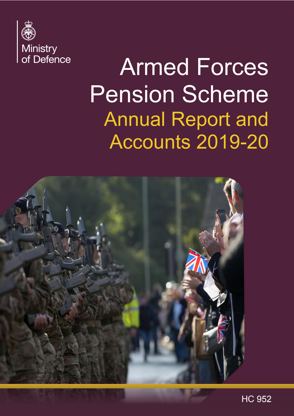 Armed Forces Pension Scheme (incorporating the Armed Forces Compensation Scheme) Annual Report and Accounts 2019-20 for the year ended 31 March 2020