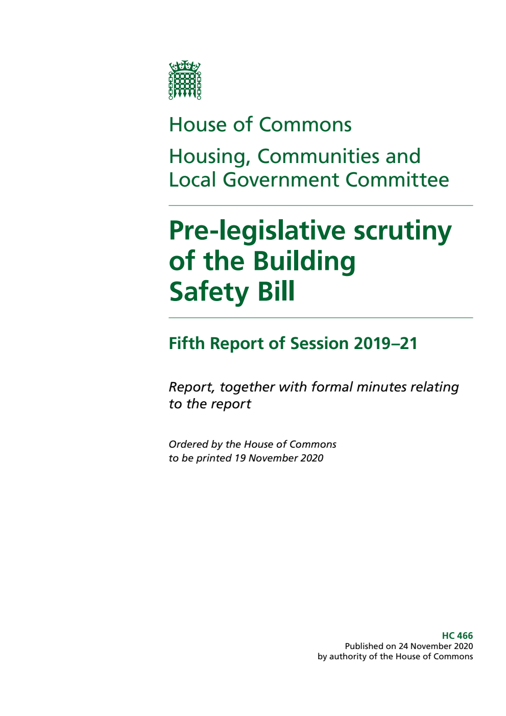 Housing, Communities and Local Government Committee 5th Report. Pre-legislative scrutiny of the Building Safety Bill Volume 1. Report
