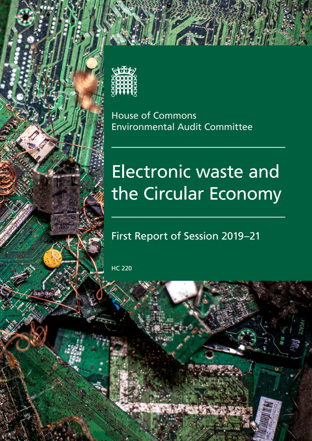 Environmental Audit Committee 1st Report. Electronic waste and the Circular Economy Volume 1. Report