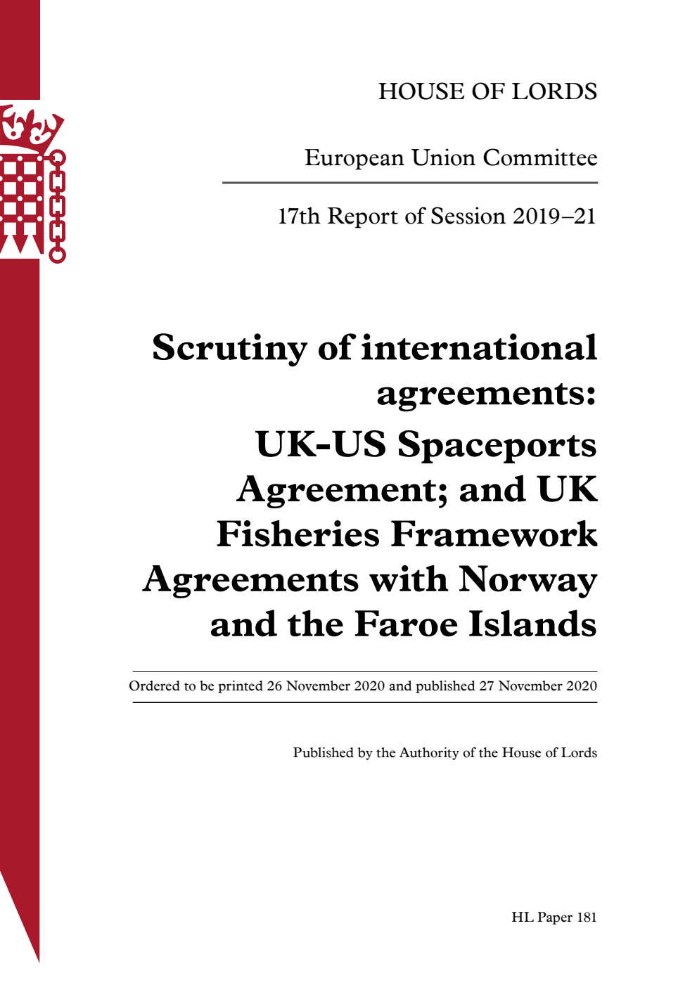 European Union Committee 17th Report. Scrutiny of international agreements: UK-US Spaceports Agreement; and UK Fisheries Framework Agreements with Norway and the Faroe Islands Volume 1. Report