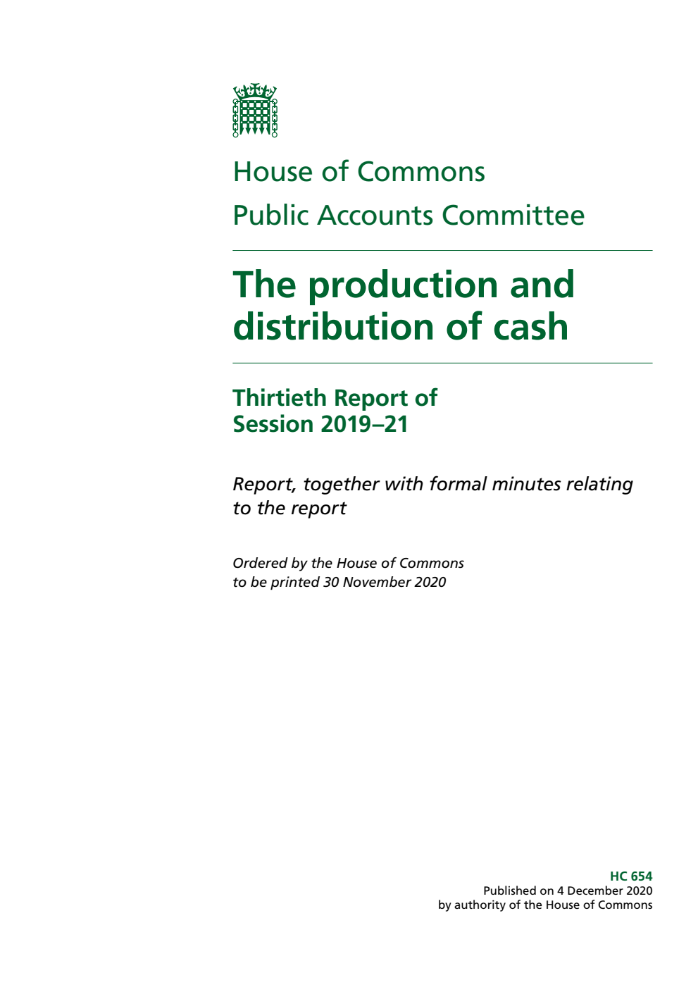 Public Accounts Committee 30th Report. The production and distribution of cash Volume 1. Report