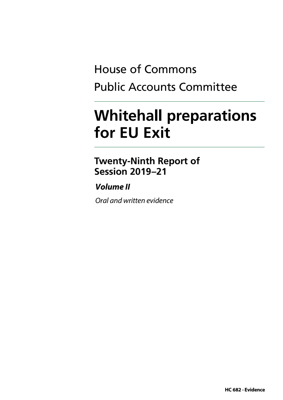 Public Accounts Committee 29th Report. Whitehall preparations for EU Exit Volume 2. Oral and written evidence