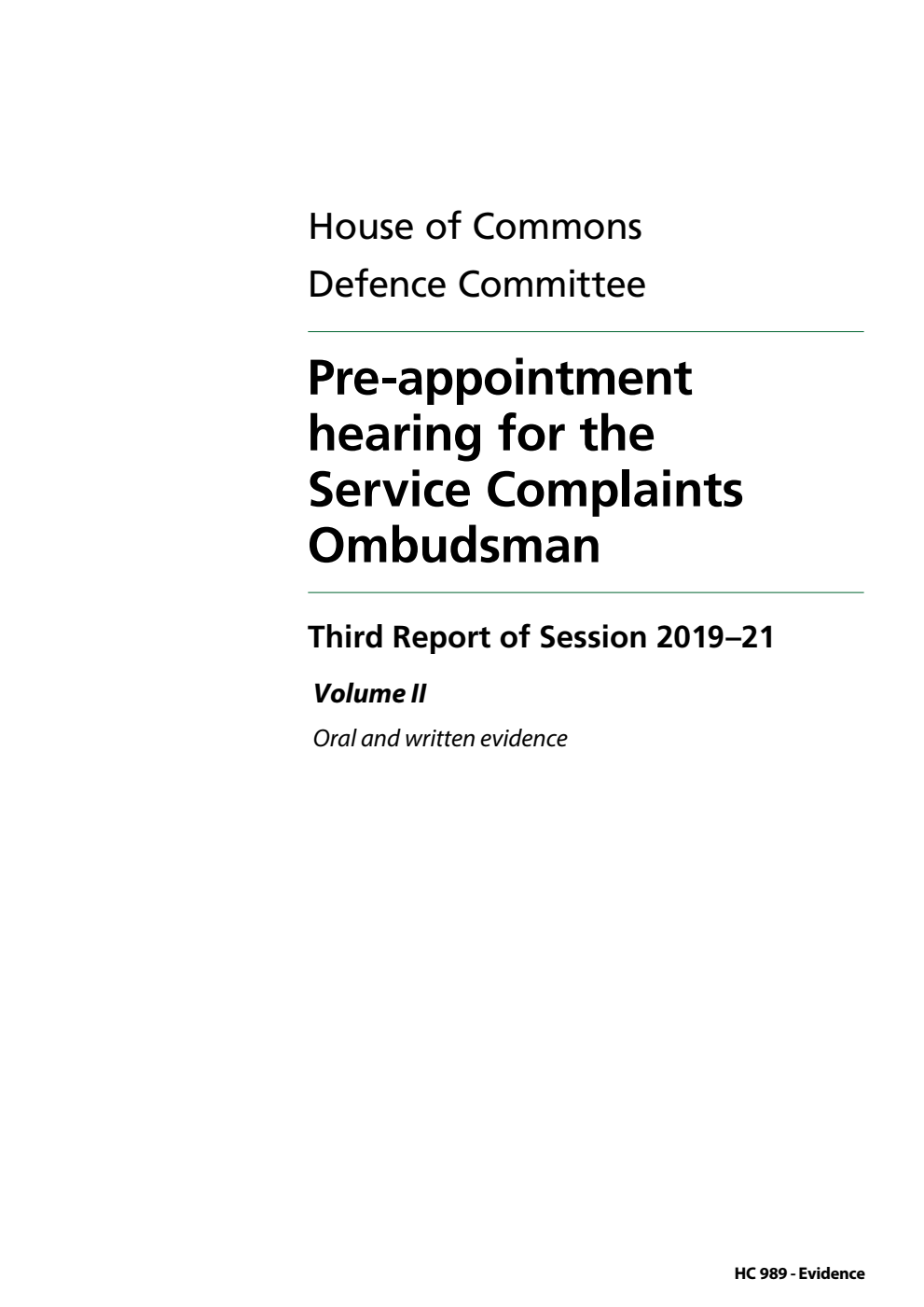 Defence Committee 3rd Report. Pre-appointment hearing for the Service Complaints Ombudsman Volume 2. Oral and written evidence