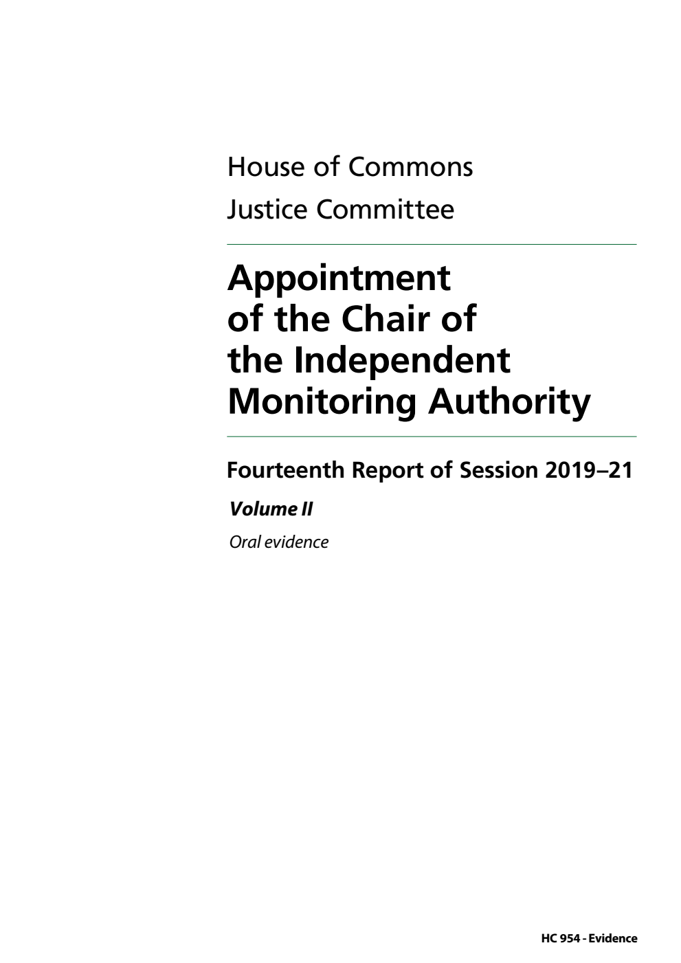 Justice Committee 14th Report. Appointment of the Chair of the Independent Monitoring Authority Volume 2. Oral evidence