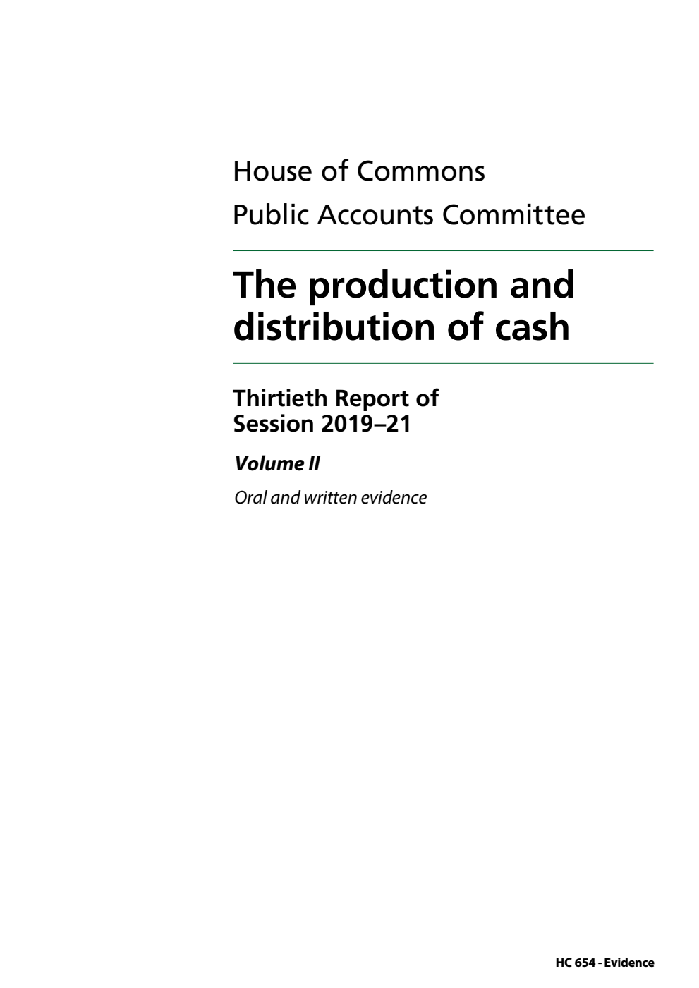 Public Accounts Committee 30th Report. The production and distribution of cash Volume 2. Oral and written evidence