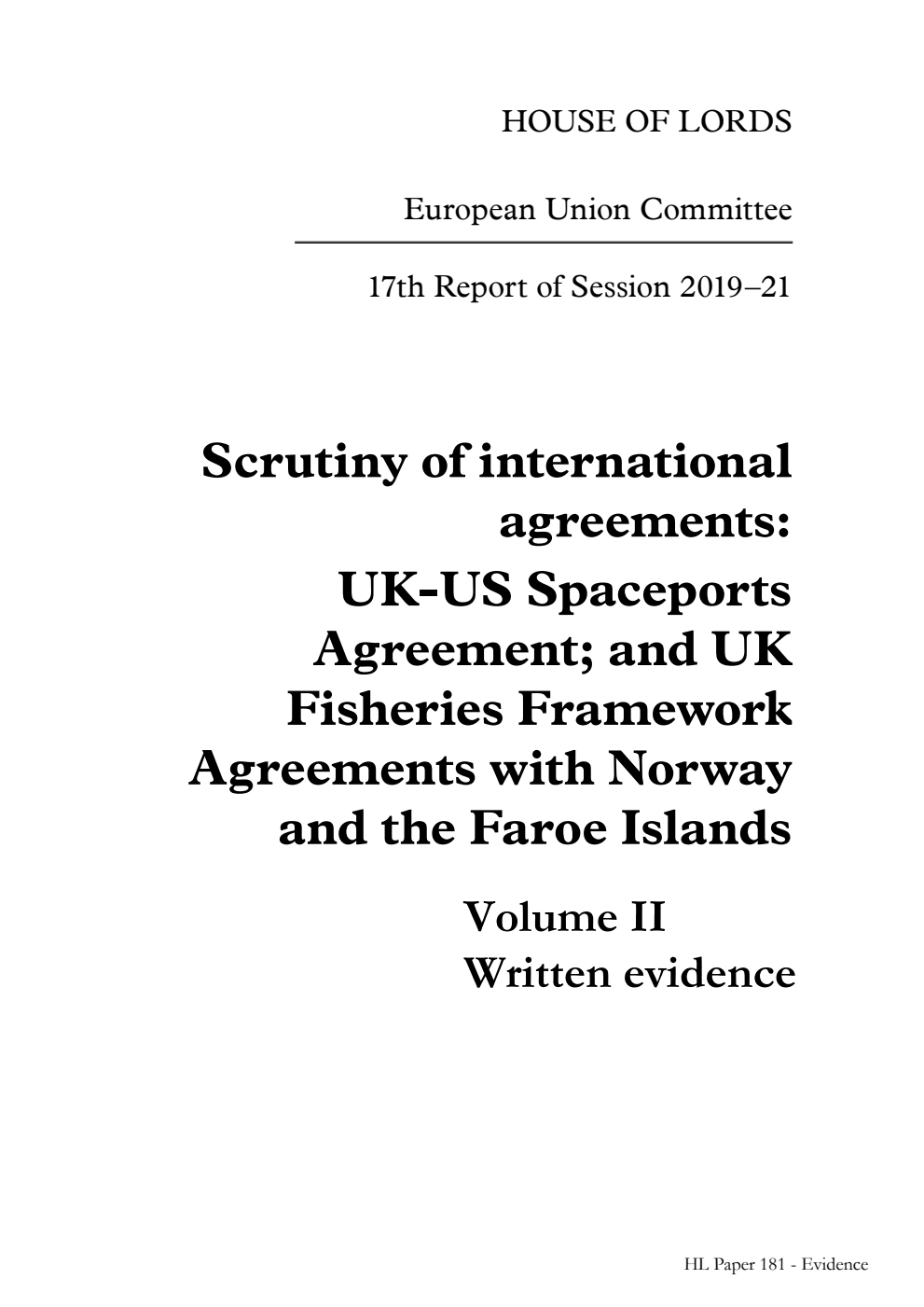 European Union Committee 17th Report. Scrutiny of international agreements: UK-US Spaceports Agreement; and UK Fisheries Framework Agreements with Norway and the Faroe Islands Volume 2. Written evidence