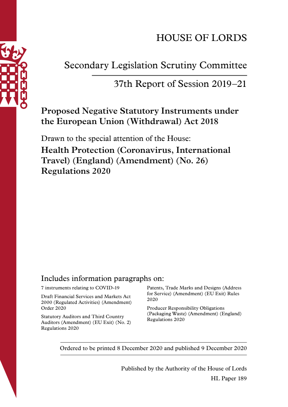 Secondary Legislation Scrutiny Committee 37th Report. Proposed Negative Statutory Instruments under the European Union (Withdrawal) Act 2018 Drawn to the special attention of the House: Health Protection (Coronavirus, International Travel) (England) (Amendment) (No. 26) Regulations 2020