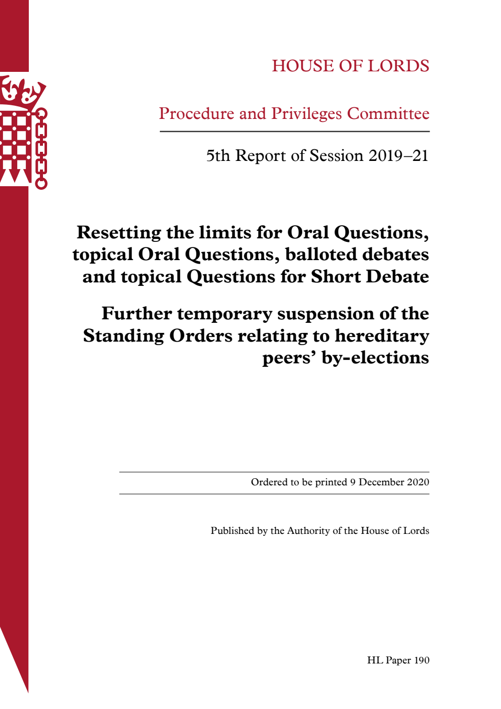 Procedure and Privileges Committee 5th Report. Resetting the limits for Oral Questions, topical Oral Questions, balloted debates and topical Questions for Short Debate. Further temporary suspension of the Standing Orders relating to hereditary peers’ by-elections