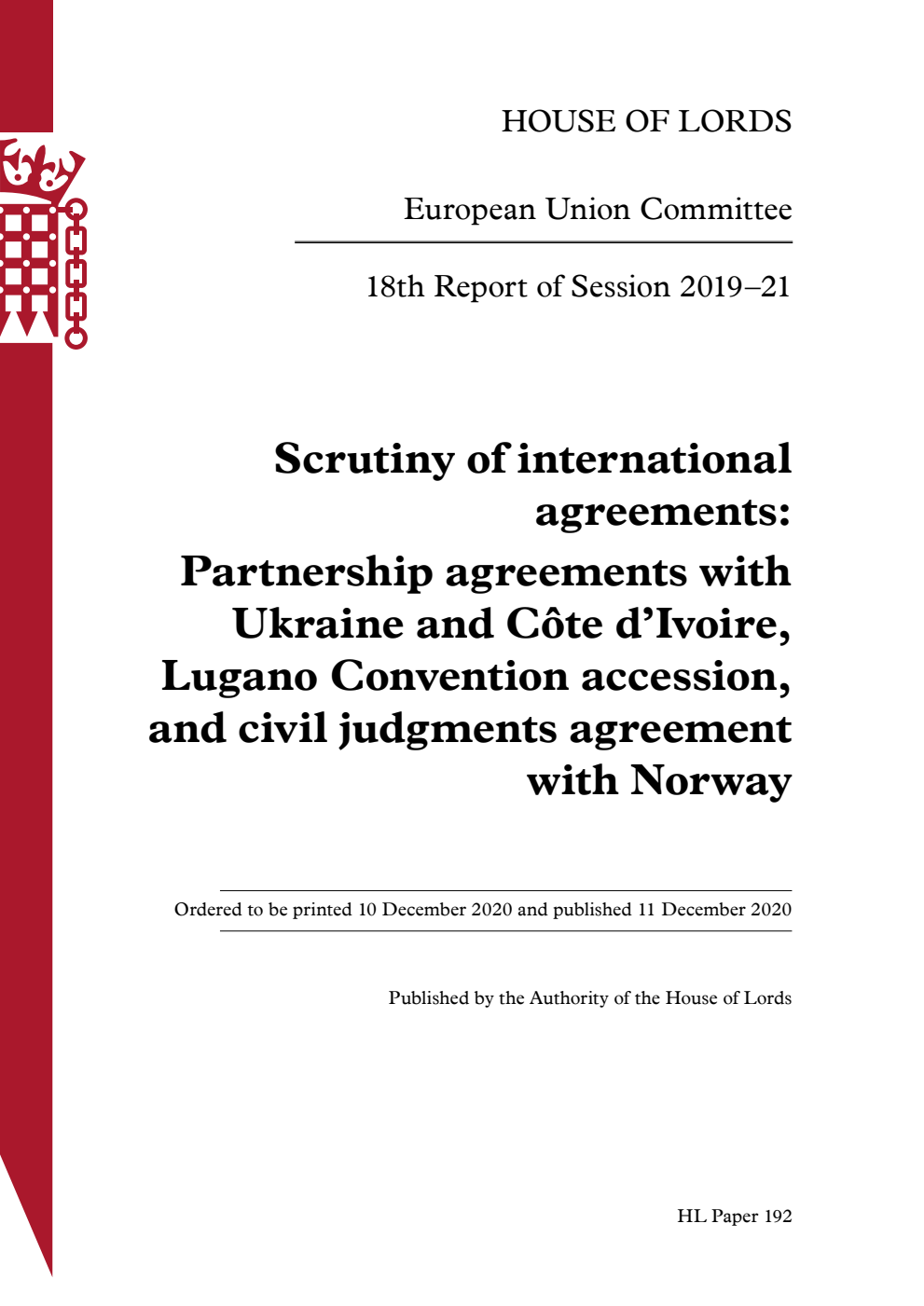 European Union Committee 18th Report. Scrutiny of international agreements: Partnership agreements with Ukraine and Côte d’Ivoire, Lugano Convention accession, and civil judgments agreement with Norway