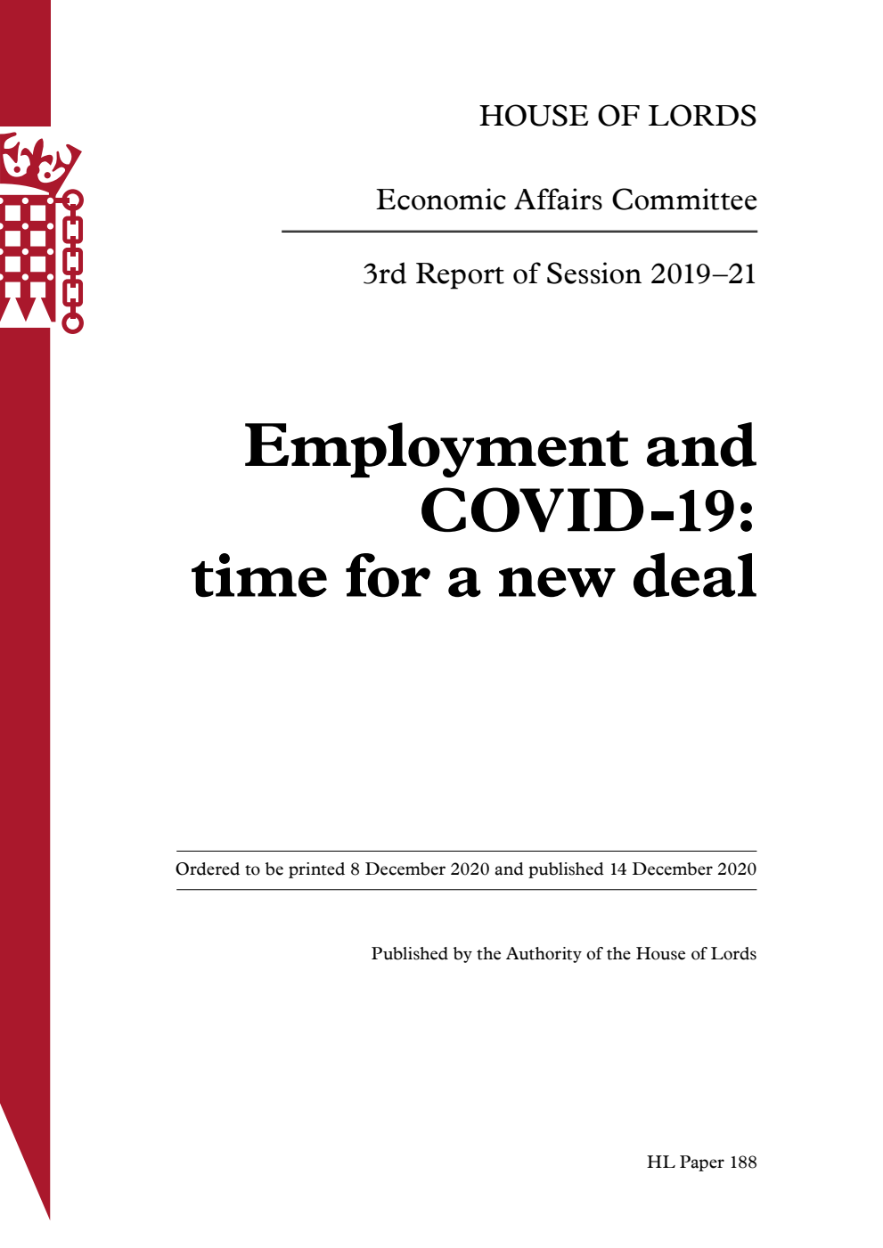 Economic Affairs Committee 3rd Report. Employment and COVID-19: time for a new deal Volume 1. Report