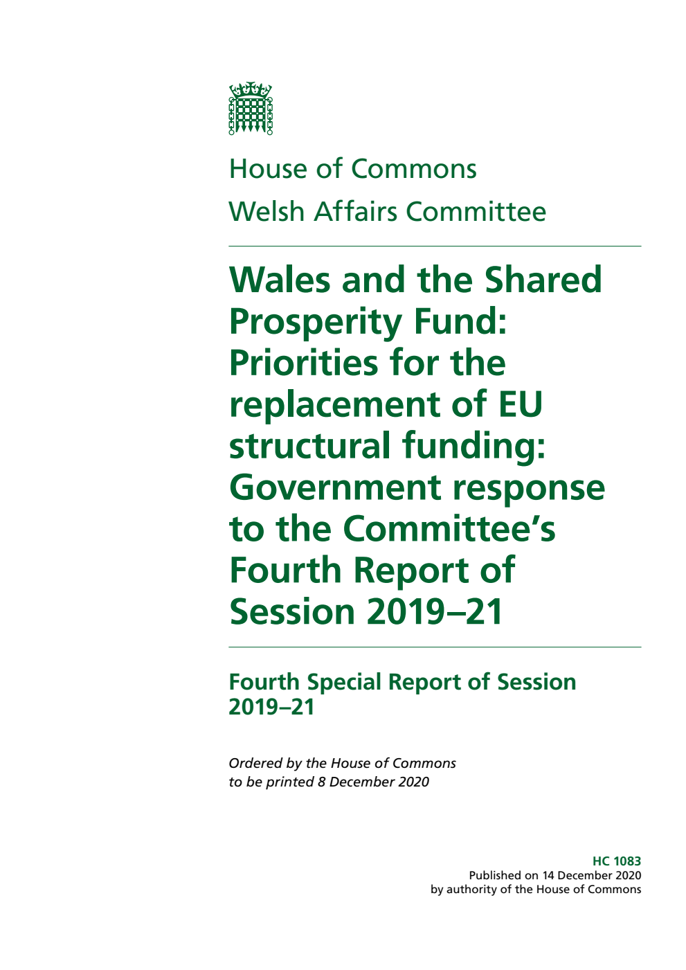 Welsh Affairs Committee 4th Special Report. Wales and the Shared Prosperity Fund: Priorities for the replacement of EU structural funding: Government response to the Committee’s Fourth Report of Session 2019–21