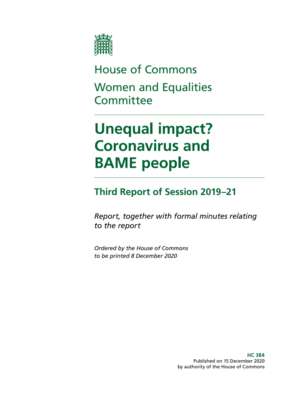 Women and Equalities Committee 3rd Report. Unequal impact? Coronavirus and BAME people Volume 1. Report