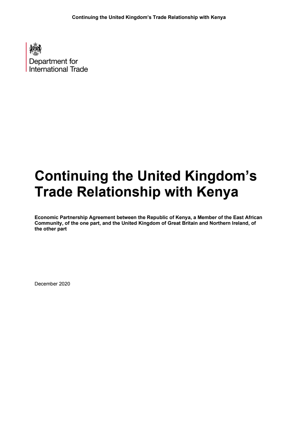 Continuing the United Kingdom’s Trade Relationship with Kenya. Economic Partnership Agreement between the Republic of Kenya, a Member of the East African Community, of the one part, and the United Kingdom of Great Britain and Northern Ireland, of the other part