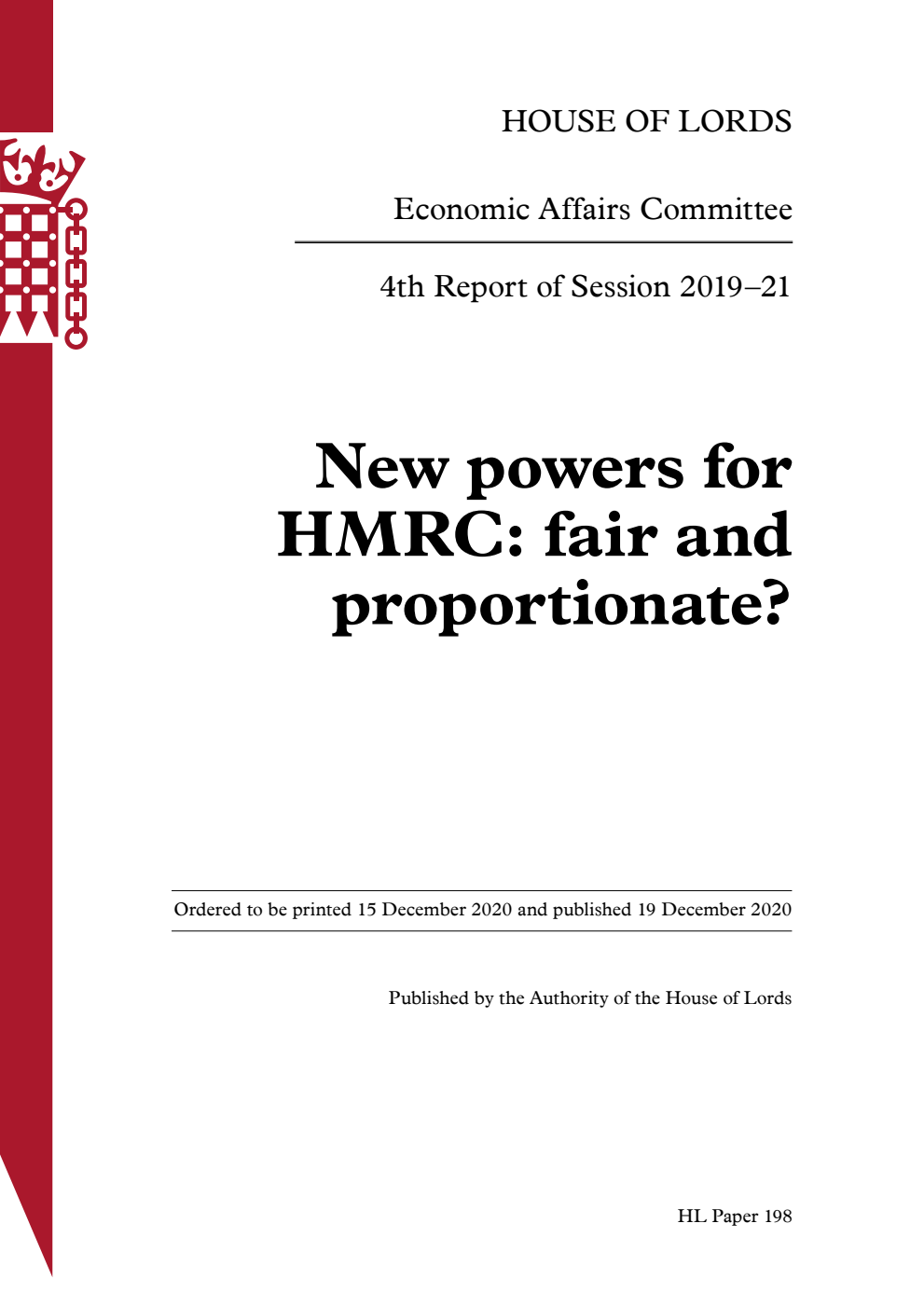 Economic Affairs Committee 4th Report. New powers for HMRC: fair and proportionate? Volume 1. Report